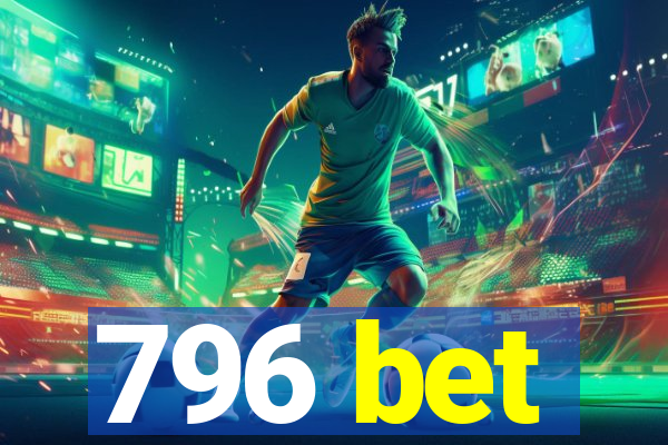 796 bet